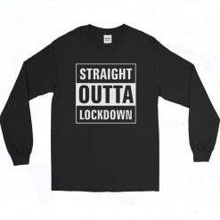 Straight Outta Lockdown 90s Long Sleeve Style