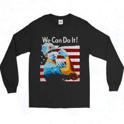 Strong Nurse America We Can Do It 90s Long Sleeve Style