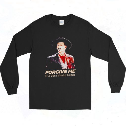 Tombstone Forgive Me If I Dont Shake Hands 90s Long Sleeve Style