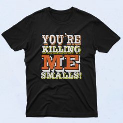 Youre Killing Me Smalls Authentic Vintage T Shirt