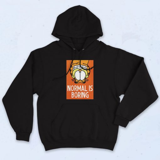 Normal Is Boring Garfield Funny Poster Hoodie