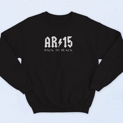 Ar15 Back In Black 90s Sweatshirt Fashion