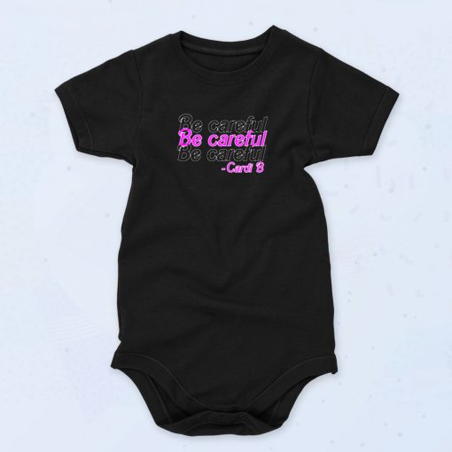 Be Careful Cardi B Cute Baby Onesie