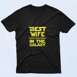 Best Wife In The Galaxy Star Wars 90s T Shirt Style