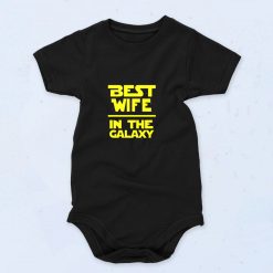 Best Wife In The Galaxy Star Wars Cute Baby Onesie