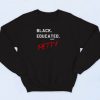 Black Educated Petty 90s Sweatshirt Fashion