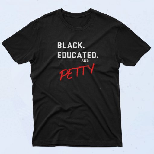 Black Educated Petty 90s T Shirt Style