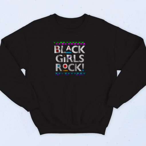 Black Girls Rock 90s Sweatshirt Fashion