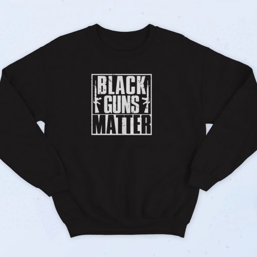 Black Guns Matter 90s Sweatshirt Fashion