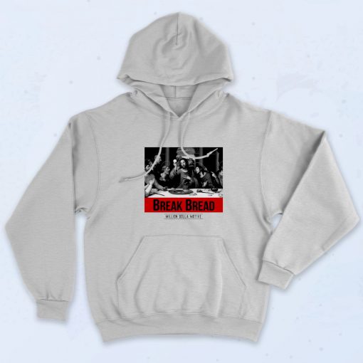 Break Bread Million Dolla Motive Hoodie