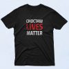 Choctaw Lives Matter 90s T Shirt Style