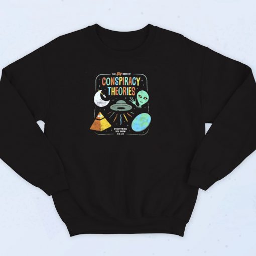 Conspiracy Theories Sweatshirt