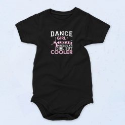 Dance Girl Like A Regular Girl But Cooler Cute Baby Onesie