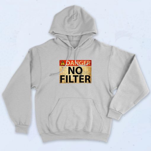 Danger No Filter Be Cution Hoodie