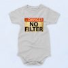 Danger No Filter Warning Quote Baby Onesie