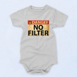 Danger No Filter Warning Quote Baby Onesie