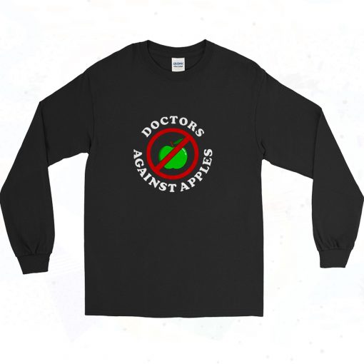 Doctors Against Apples Funny Long Sleeve Shirt Style