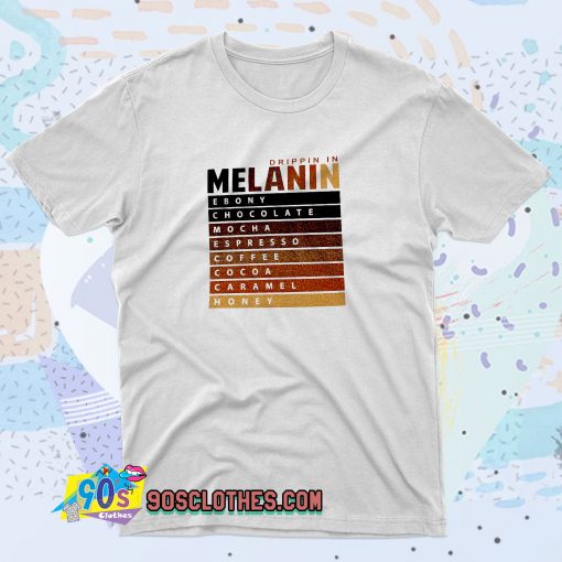 Drippin In Melanin Beauty Has No Skin Tone Black Queen T Shirt