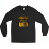 Educated Black Queen Long Sleeve Shirt Style