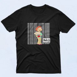 Family Guy Loisstewie Ma Mum Mama Hi 90s T Shirt Style