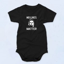 Halloween No Lives Matter Myers Funny Halloween Cute Baby Onesie