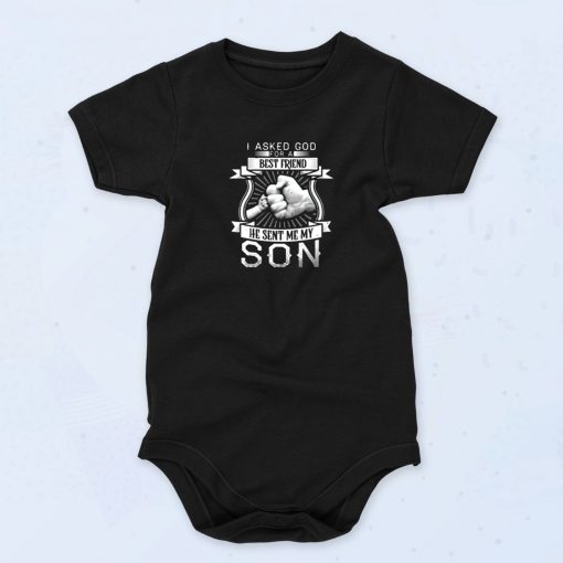 I Asked God For A Best Friend He Sent Me My Son Cute Baby Onesie