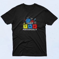 I Knit Yarn Periodically Knitters Chemistry Pun 90s T Shirt Style