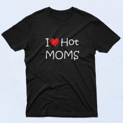 I Love Hot Moms 90s T Shirt Style