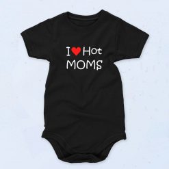 I Love Hot Moms Cute Baby Onesie