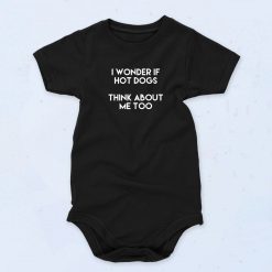 I Wonder If Hot Dogs Think About Me Too Cute Baby Onesie