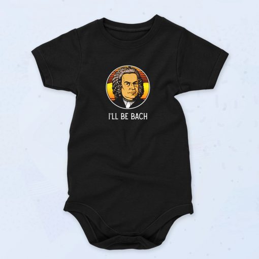 Ill Be Bach Cute Baby Onesie