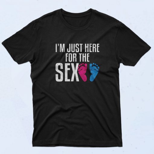 Im Just Here For The Sex 90s T Shirt Style