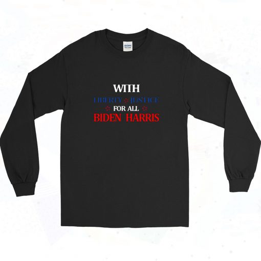 Liberty Justice For All Vote Biden Harris Long Sleeve Shirt Style