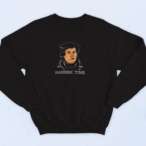 Martin Luther Hammer Time 90s Sweatshirt Fashion