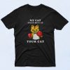 My Cat Could Beat Up Your Cat 90s T Shirt Style
