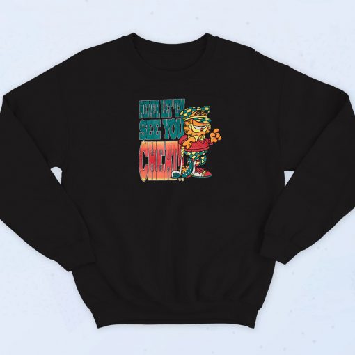 Never Let Em See You Garfield Sweatshirt