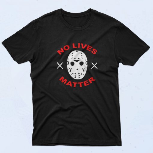 No Lives Matter Jason Vorhees Friday 90s T Shirt Style