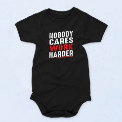 Nobody Cares Work Harder Cute Baby Onesie