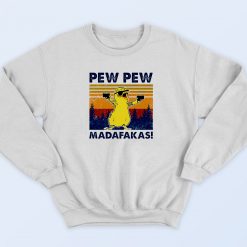 Pew Pew Madafakas Sweatshirt