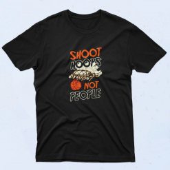 Shoot Hoops Not People Sportsperson Statement 90s T Shirt Style