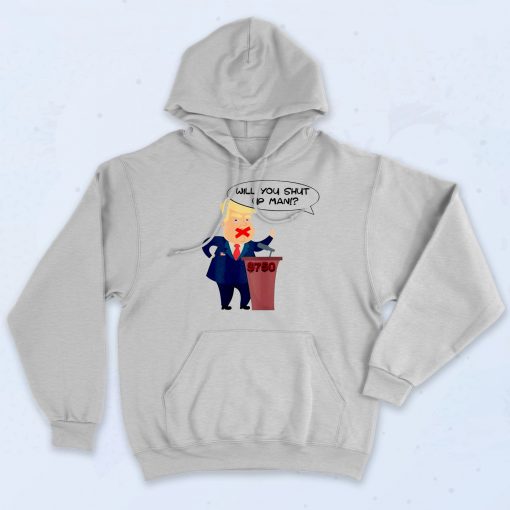 Shut up Man Trump Biden Debate Hoodie