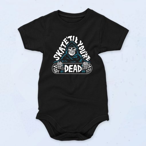 Skate Til Youre Dead Unisex Baby Onesie