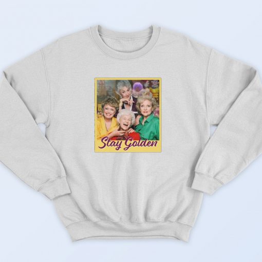 Stay Golden Girls Sweatshirt