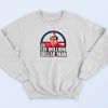 The Six Million Dollar Man Sweatshirt