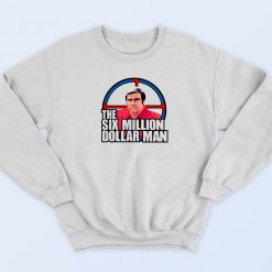 The Six Million Dollar Man Sweatshirt