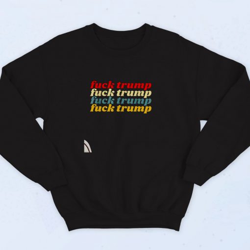 Vintage Fuck Trump 90s Sweatshirt Fashion