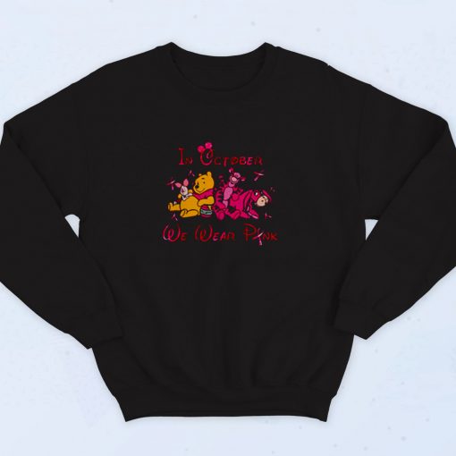 Winnie The Pooh Friends In October We Wear Pink 90s Sweatshirt Fashion