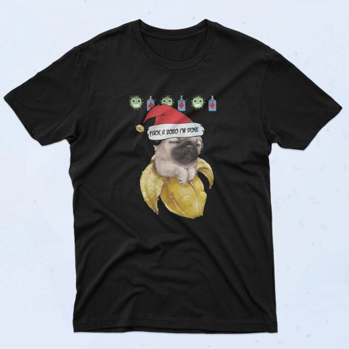 Fuck 2020 Im Done Christmas T Shirt