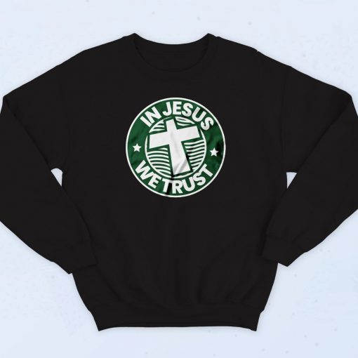 In JESUS We Trust Sweatshirt