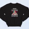 Merry Christmas 69 69 Stoopid Sweatshirt